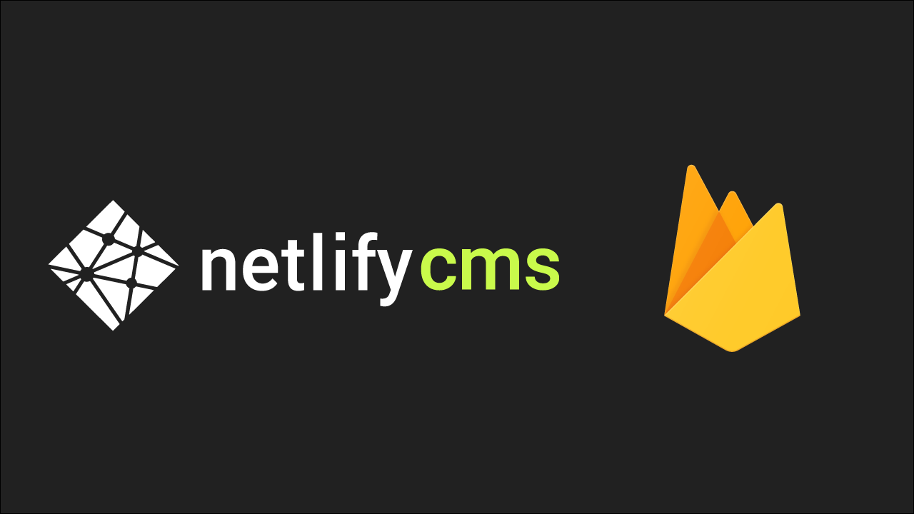 FirebaseとNetlify CMSでブログを作る